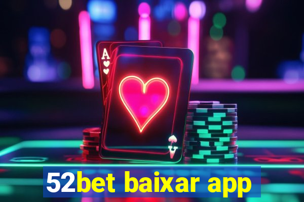 52bet baixar app